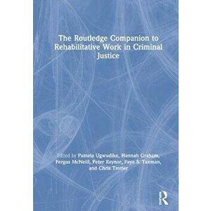 Routledge Companion to Rehabilitative Work in Criminal Justice, Paperback - *** imagine