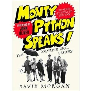 Monty Python Speaks! Revised and Updated Edition. The Complete Oral History, Paperback - David Morgan imagine