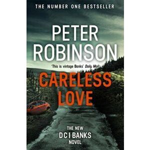 Careless Love. DCI Banks 25, Paperback - Peter Robinson imagine