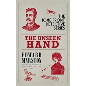 Unseen Hand. The WWI London whodunnit, Paperback - Edward Marston imagine
