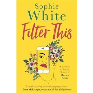 Filter This. The modern, witty debut everyone is talking about, Paperback - Sophie White imagine