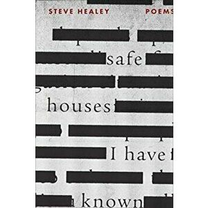 Safe Houses I Have Known, Paperback - Steve Healey imagine