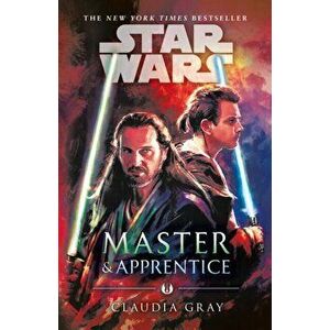 Master and Apprentice (Star Wars), Paperback - Claudia Gray imagine