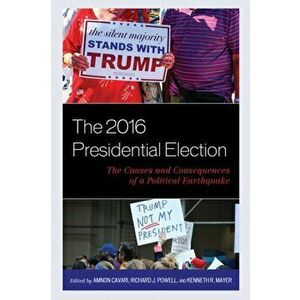 2016 Presidential Election. The Causes and Consequences of a Political Earthquake, Paperback - *** imagine