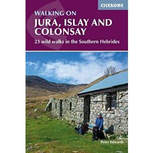 Walking on Jura, Islay and Colonsay. 23 wild walks in the Southern Hebrides, Paperback - Peter Edwards imagine