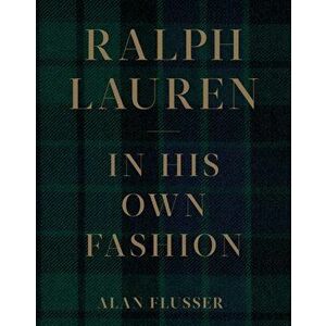 Ralph Lauren: In His Own Fashion, Hardback - Alan Flusser imagine