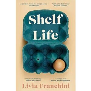 Shelf Life, Paperback - Livia Franchini imagine