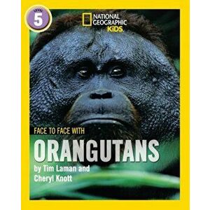 Face to Face with Orangutans. Level 5, Paperback - Cheryl Knott imagine