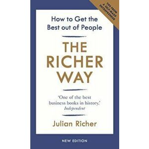 Richer Way. How to Get the Best Out of People, Paperback - Julian Richer imagine
