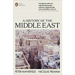 History of the Middle East. 5th Edition, Paperback - Peter Mansfield imagine