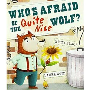 Who's Afraid of the Quite Nice Wolf?, Hardback - Kitty Black imagine