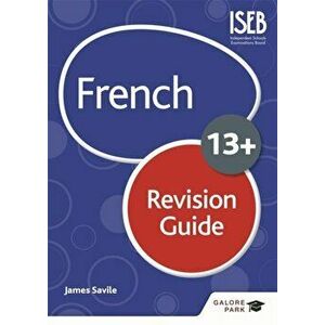 French for Common Entrance 13+ Revision Guide (New Edition), Paperback - James Savile imagine