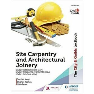 City & Guilds Textbook: Site Carpentry and Architectural Joinery for the Level 2 Apprenticeship (6571), Level 2 Technical Certificate (7906) & Level 2 imagine
