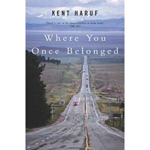 Where You Once Belonged, Paperback - Kent Haruf imagine