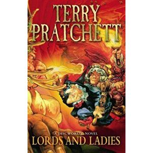 Lords And Ladies. (Discworld Novel 14), Paperback - Terry Pratchett imagine