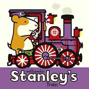 Stanley's Train, Paperback - William Bee imagine