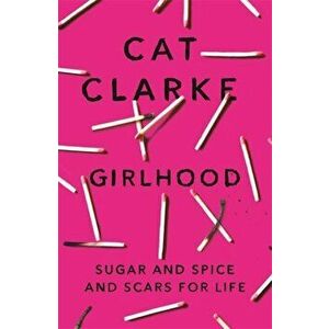 Girlhood, Paperback - Cat Clarke imagine