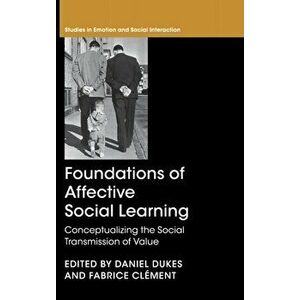 Foundations of Affective Social Learning. Conceptualizing the Social Transmission of Value, Hardback - *** imagine