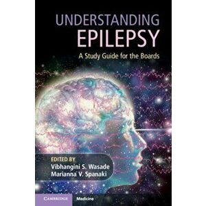 Understanding Epilepsy. A Study Guide for the Boards, Paperback - *** imagine