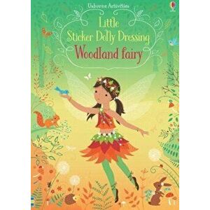 Little Sticker Dolly Dressing Woodland Fairy, Paperback - Fiona Watt imagine