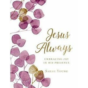 Jesus Always (Large Text Cloth Botanical Cover). Embracing Joy in His Presence (with Full Scriptures), Hardback - Sarah Young imagine