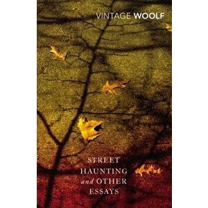 Street Haunting and Other Essays, Paperback - Virginia Woolf imagine