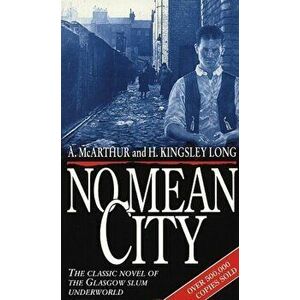 No Mean City, Paperback - H.Kingsley Long imagine