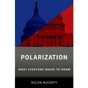 Polarization. What Everyone Needs to Know (R), Paperback - Nolan McCarty imagine