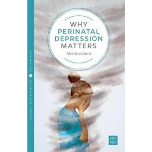 Why Postnatal Depression Matters, Paperback - Mia Scotland imagine