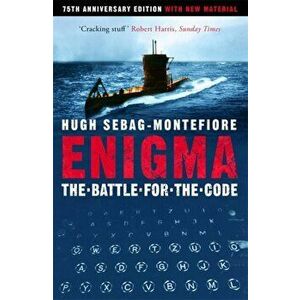 Enigma. The Battle For The Code, Paperback - Hugh Sebag-Montefiore imagine