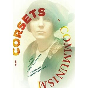 From Corsets to Communism. The Life and Times of Zophia Nalkowska, Paperback - Jenny Robertson imagine