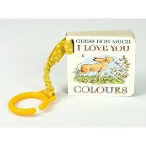 Guess How Much I Love You: Colours, Board book - Sam McBratney imagine