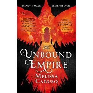 Unbound Empire, Paperback - Melissa Caruso imagine