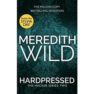 Hardpressed. (The Hacker Series, Book 2), Paperback - Meredith Wild imagine