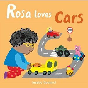 Rosa Loves Cars, Board book - Jessica Spanyol imagine