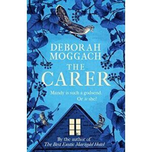 Carer. 'A cracking, crackling social comedy' The Times, Hardback - Deborah Moggach imagine