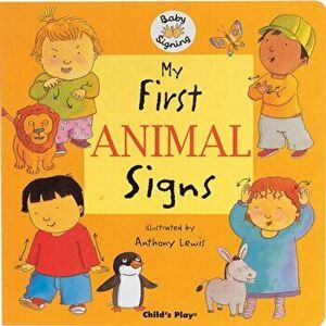My First Animal Signs. BSL (British Sign Language), Board book - *** imagine