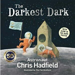 Darkest Dark, Paperback - Chris Hadfield imagine