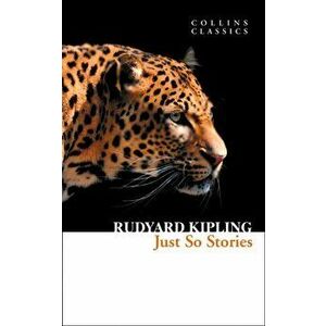Just So Stories, Paperback - Rudyard Kipling imagine