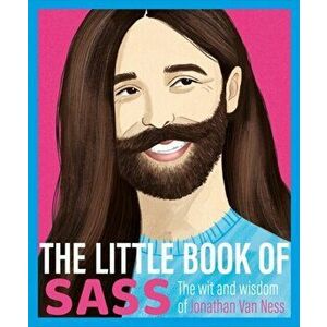 Little Book of Sass. The Wit and Wisdom of Jonathan Van Ness, Hardback - *** imagine