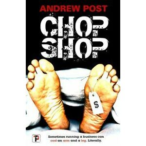 Chop Shop, Paperback - Andrew Post imagine