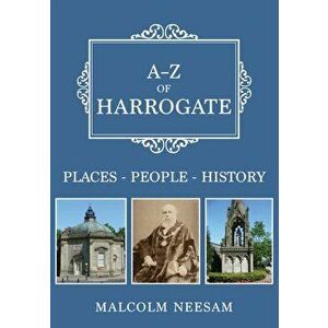 A-Z of Harrogate. Places-People-History, Paperback - Malcolm Neesam imagine