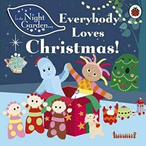In the Night Garden: Everybody Loves Christmas!, Board book - *** imagine