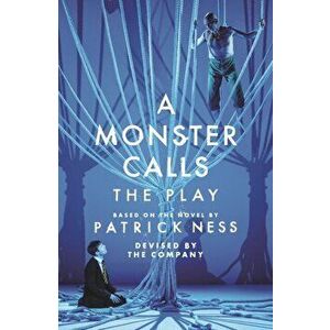 Monster Calls: The Play, Paperback - Sally Cookson imagine