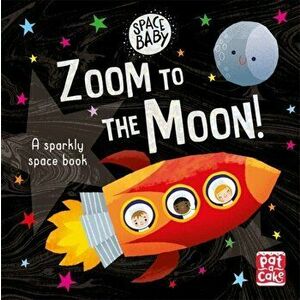 Space Baby: Zoom to the Moon!. A first shiny space adventure book, Board book - *** imagine