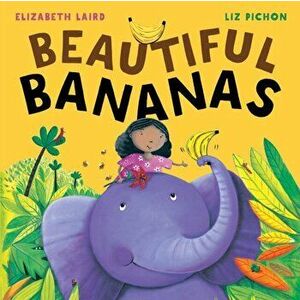 Beautiful Bananas, Paperback - Elizabeth Laird imagine