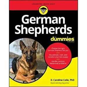 German Shepherds For Dummies, Paperback - D. Caroline Coile imagine