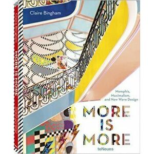 More is More. Memphis, Maximalism and New Wave Design, Hardback - Claire Bingham imagine