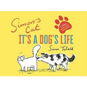 Simon's Cat: It's a Dog's Life, Hardback - Simon Tofield imagine