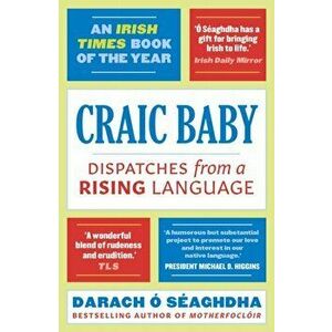 Craic Baby. Dispatches from a Rising Language, Paperback - Darach O Seaghdha imagine